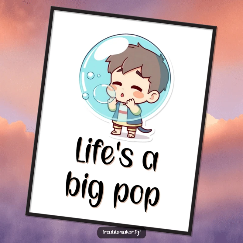 Funny troublemaker character blowing a giant bubble on the verge of popping, presented as a poster for dynamic, chaotic wall art.