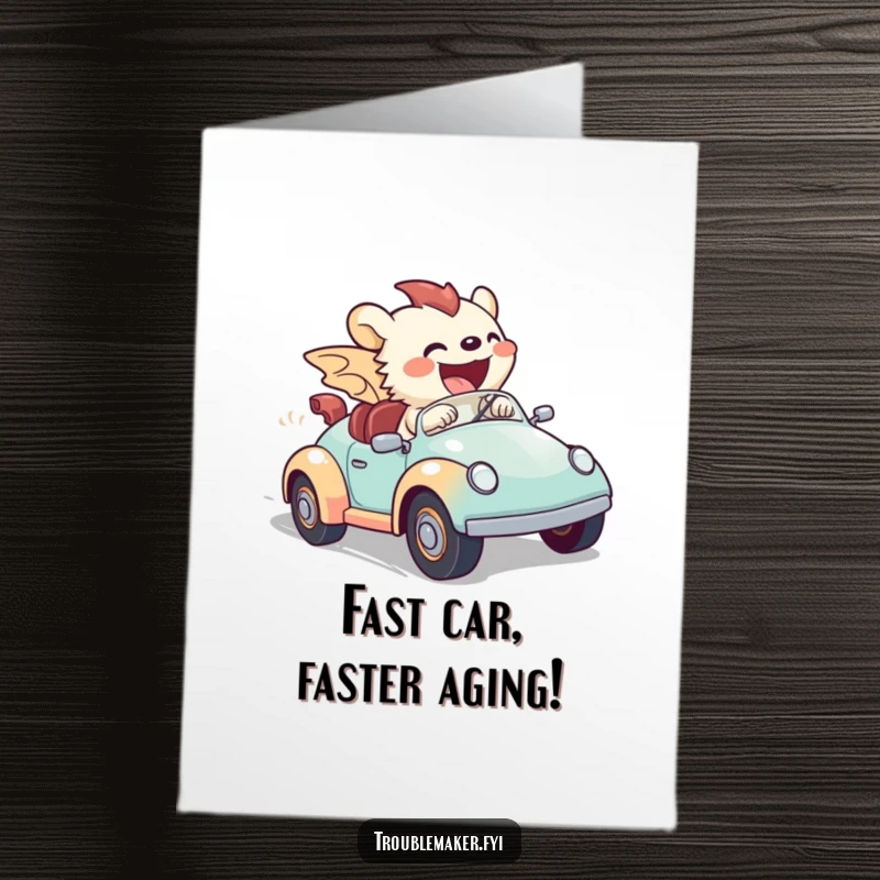 Funny Free Printable Birthday Card: Creature zooming in a toy car with a gleeful, fast expression, ready for a wild celebration.