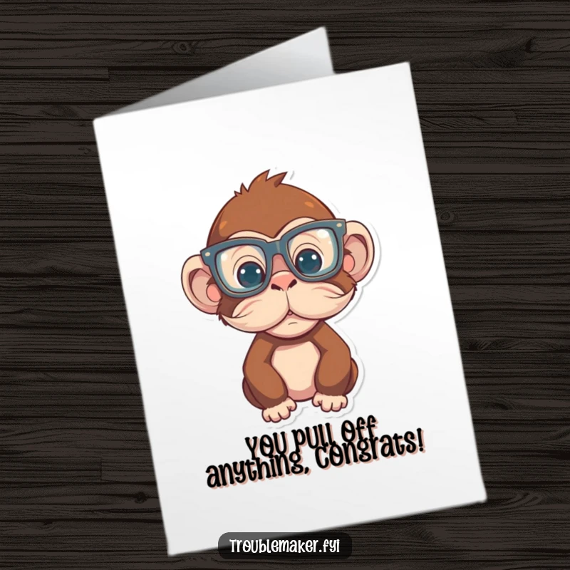 Funny Free Printable Congratulations Card: monkey in big glasses and mustache, secretly celebrating with silly style. A unique downloadable.