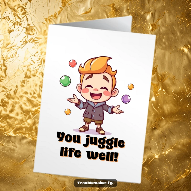 Funny Free Printable Congrats Card: Troublemaker character skillfully juggling many colorful marbles with immense glee.