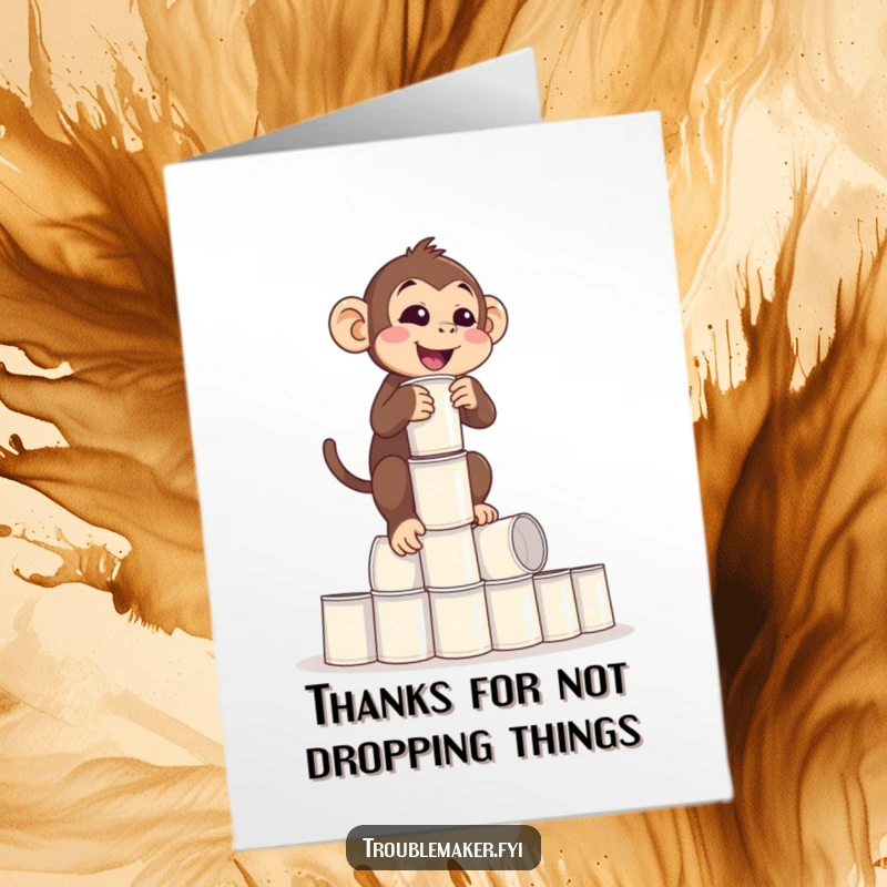 Funny Free Printable Thank You Card: a monkey precariously balancing empty cups, a humorous symbol of thanks for your support. Downloadable.